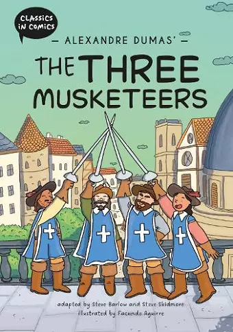 Classics in Comics: Alexandre Dumas' The Three Musketeers cover