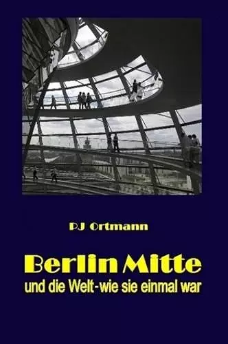 Berlin Mitte und die Welt - wie sie cover