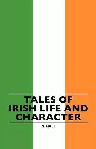 Tales Of Irish Life And Character cover