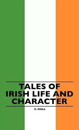 Tales Of Irish Life And Character cover