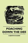 Poaching Down The Dee cover