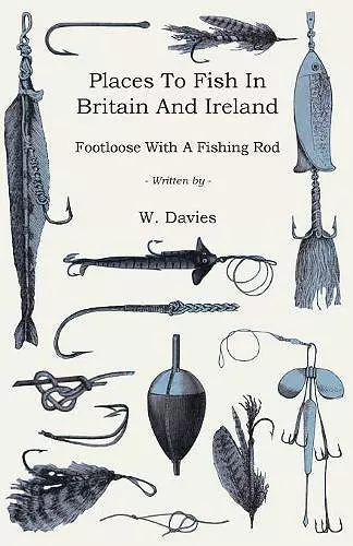 Places To Fish In Britain And Ireland - Footloose With A Fishing Rod cover