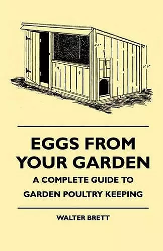 Eggs From Your Garden - A Complete Guide To Garden Poultry Keeping cover
