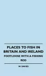 Places To Fish In Britain And Ireland - Footloose With A Fishing Rod cover