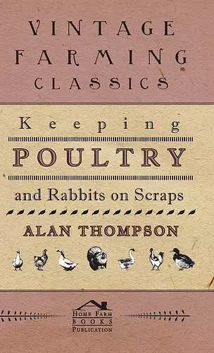 Keeping Poultry And Rabbits On Scraps cover