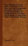 Dogs And How To Know Them - With Notes As To Their Care And Management And Other Information, Including A Standard Of Excellence And A Complete List Of Books On Dogs From 1800 In The British Museum. cover
