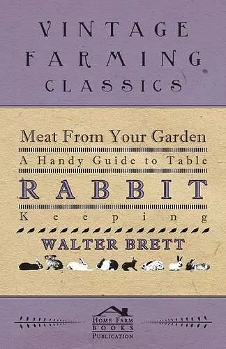 Meat From You Garden - A Handy Guide To Table Rabbit Keeping cover