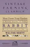 Meat From You Garden - A Handy Guide To Table Rabbit Keeping cover