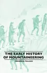 The Early History Of Mountaineering cover