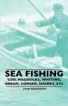 Sea Fishing - Cod, Haddocks, Whiting, Bream, Conger, Sharks, ETC cover