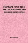 Maydays, Maypoles, And Morris Dancing (Folklore History Series) cover