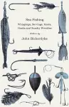 Sea Fishing - Whippings, Servings, Knots, Hooks And Sundry Wrinkles cover