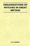 Organisations Of Witches In Great Britain (Folklore History Series) cover