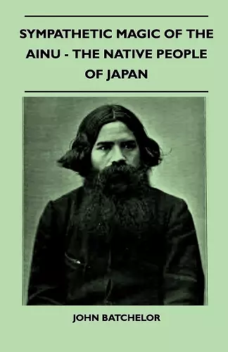 Sympathetic Magic Of The Ainu - The Native People Of Japan (Folklore History Series) cover