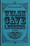 Welsh Cave Legends (Folklore History Series) cover