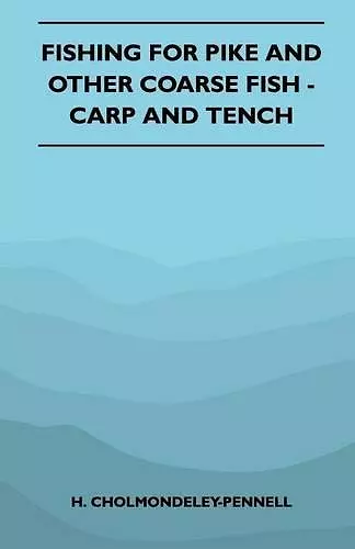 Fishing For Pike And Other Coarse Fish - Carp And Tench cover