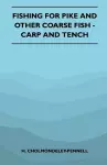 Fishing For Pike And Other Coarse Fish - Carp And Tench cover