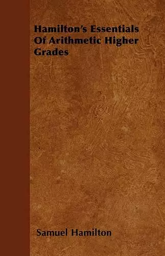 Hamilton's Essentials Of Arithmetic Higher Grades cover