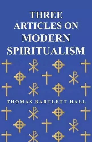 Three Articles on Modern Spiritualism cover