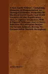 A New Gaelic Primer - Containing Elements Of Pronunciation; An Abridged Grammer; Formation Of Words; A List Of Gaelic And Welsh Vocables Of Like Signification; - Also, A Copious Vocabulary, With A Figured Ortheopy; And A Choice Selection Of Colloquial... cover