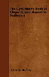 The Gentlemen's Book of Etiquette, and Manual of Politeness cover
