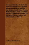 Grammar Of The Dialects Of Vernacular Syriac As Spoken By The Eastern Syrians Of Kurdistan, North-West Persia, And The Plain Of Mosul With Notices Of The Vernacular Of The Jews Of Azerbaijan And Of Zakhu Near Mosul cover