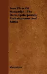 Four Plays Of Menander - The Hero, Epitrepontes, Periceiromene And Samia cover