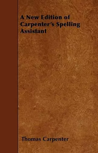 A New Edition of Carpenter's Spelling Assistant cover