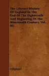 The Literary History Of England In The End Of The Eighteenth And Beginning Of The Nineteenth Century. Vol. III. cover