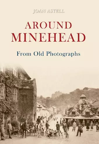 Around Minehead From Old Photographs cover