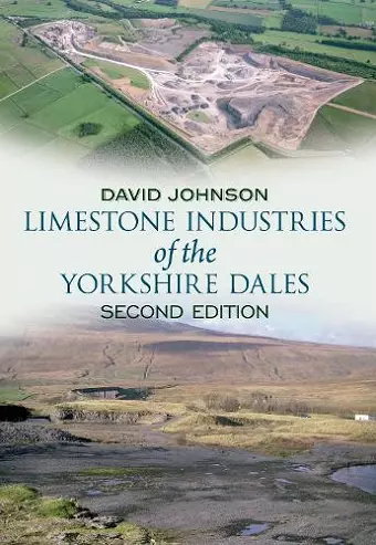 Limestone Industries of the Yorkshire Dales Second Edition cover