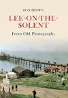 Lee-on-the-Solent From Old Photographs cover