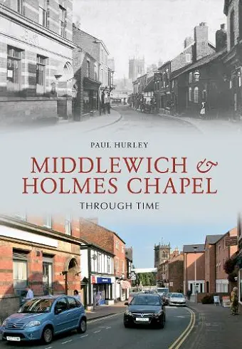 Middlewich and Holmes Chapel Through Time cover