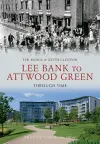 Lee Bank to Attwood Green Through Time cover