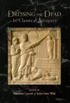 Dressing the Dead in Classical Antiquity cover