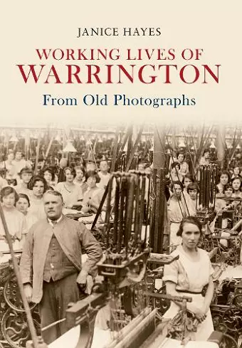 Working Lives of Warrington From Old Photographs cover