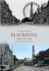 Blackpool Through Time A Second Selection cover