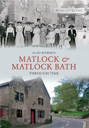 Matlock & Matlock Bath Through Time cover