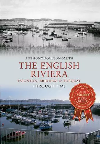 The English Riviera: Paignton, Brixham & Torquay Through Time cover