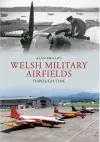 Welsh Military Airfields Through Time cover