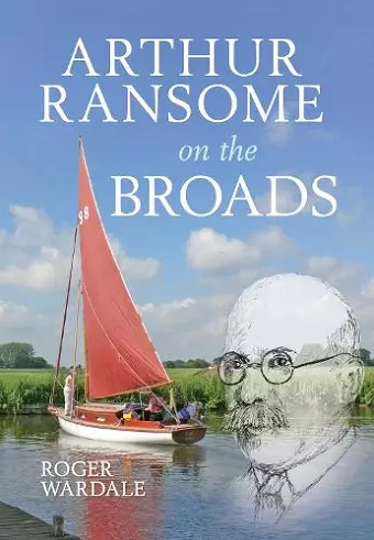 Arthur Ransome on the Broads cover