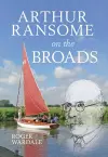 Arthur Ransome on the Broads cover