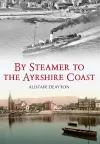 By Steamer to the Ayrshire Coast cover