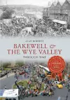 Bakewell & the Wye Valley Through Time cover