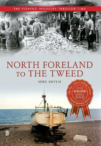 North Foreland to The Tweed The Fishing Industry Through Time cover