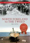 North Foreland to The Tweed The Fishing Industry Through Time cover