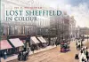 Lost Sheffield in Colour cover