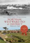 Northam, Westward Ho! & District Through Time cover