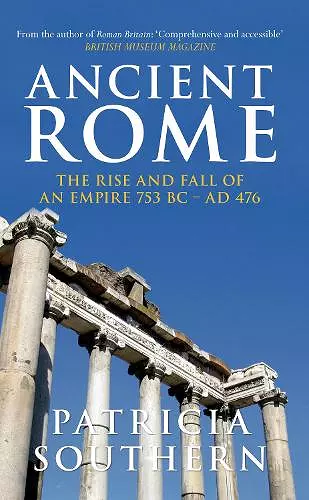Ancient Rome The Rise and Fall of an Empire 753BC-AD476 cover
