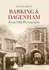 Barking & Dagenham From Old Photographs cover